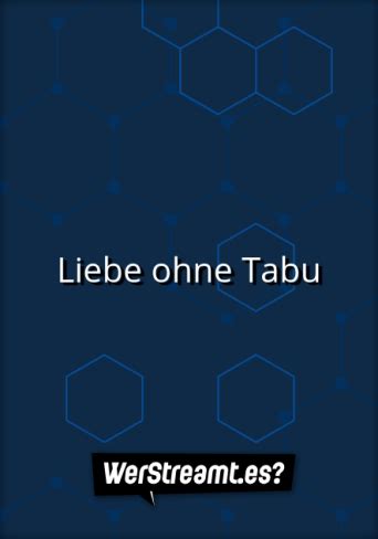 Liebe ohne Tabus